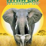 Whispers: An Elephant’s Tale