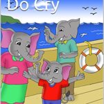 Elephants Do Cry: Written by K. S. Davis