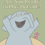 Are You Ready to Play Outside? (An Elephant and Piggie Book)