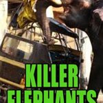 Killer Elephants