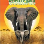 Whispers – An Elephant’s Tale