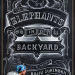 The Elephants in My Backyard: A Memoir