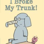 I Broke My Trunk! (An Elephant and Piggie Book)