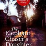 The Elephant Chaser’s Daughter