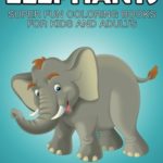 Elephants: Super Fun Coloring Books For Kids And Adults