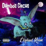 Dumbo’s Circus [Explicit]