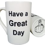 MAUAG Funny Christmas Gifts – Porcelain Coffee Mug Have a Great Day with Middle Finger on the Bottom Funny Ceramic Cup White, Best Father’s Day and Mother’s Day Gag Gift, 13 Oz