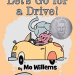 Let’s Go for a Drive! (An Elephant and Piggie Book)