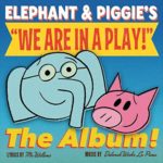 Elephant and Piggie’s “We Are in a Play!”