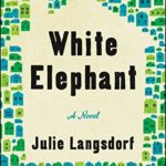 White Elephant: A Novel