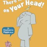 There Is a Bird on Your Head! (Elephant and Piggie) by Willems, Mo (2013) Paperback