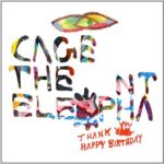 Thank You Happy Birthday by Cage The Elephant [Music CD]