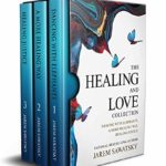 The Healing and Love Collection: Dancing with Elephants, A More Healing Way, Healing Justice (How to Die Smiling (Vol 1-3) Book 1)