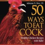 50 Ways to Eat Cock: Healthy Chicken Recipes with Balls!