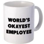 Funny Mug – World’s Okayest Employee – 11 OZ Coffee Mugs – Funny Inspirational and sarcasm – By A Mug To Keep TM