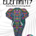 Elephants Coloring Book For Adults: 70 Beautiful Elephants Designs for Stress Relief and Relaxation (Adult Coloring Books / Vol.18)