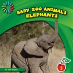 Elephants (21st Century Basic Skills Library: Baby Zoo Animals)