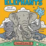 The Truth About Elephants: Seriously Funny Facts About Your Favorite Animals (The Truth About Your Favorite Animals)