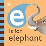 E is for Elephant (The Animal Alphabet Library)