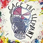 Cage The Elephant (Expanded Edition) [Explicit]